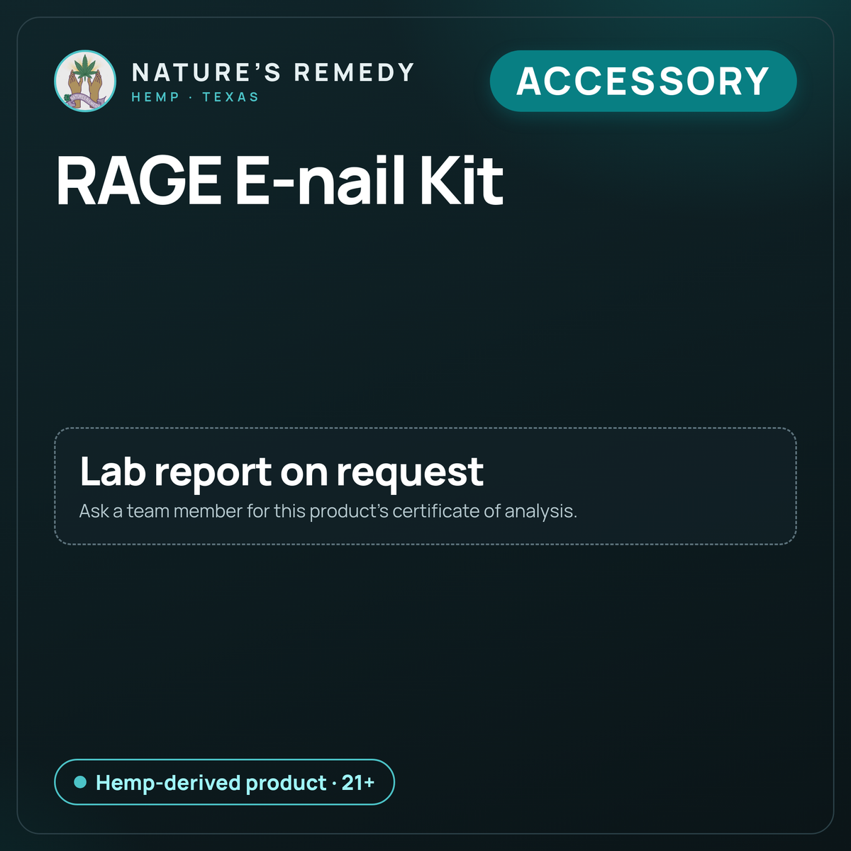 Nature's Remedy lab card: RAGE E-nail Kit (Accessory)